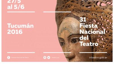 Fiesta Nacional del Teatro en Tucumán del 27 de mayo al 5 de junio