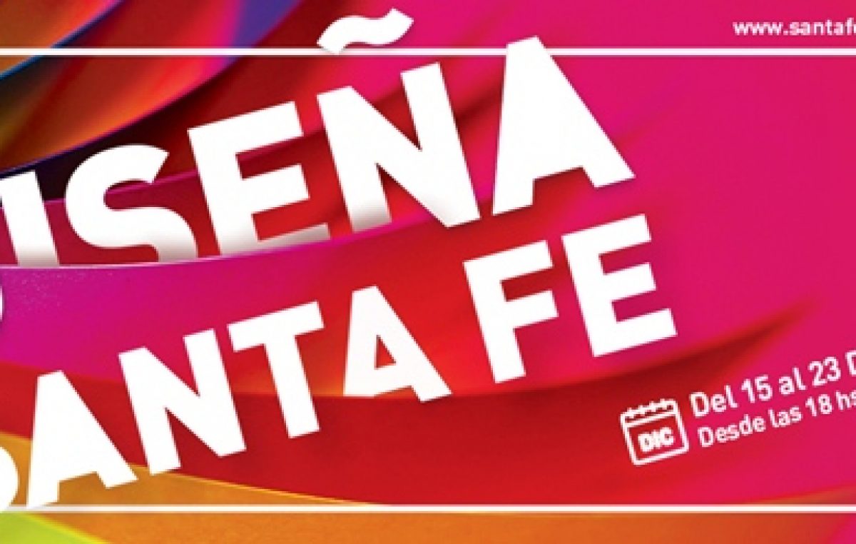 Diseña Santa Fe, del 15 al 23 de diciembre