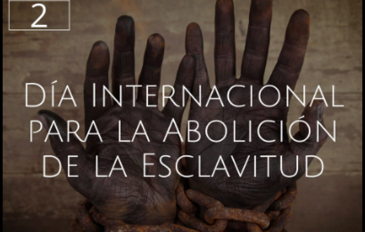 Día Internacional para la Abolición de la Esclavitud