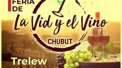 Se hará en Trelew la 1ª Feria de la Vid y el Vino
