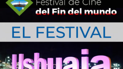 Ushuaia se prepara para el Festival Internacional de Cine del Fin del Mundo