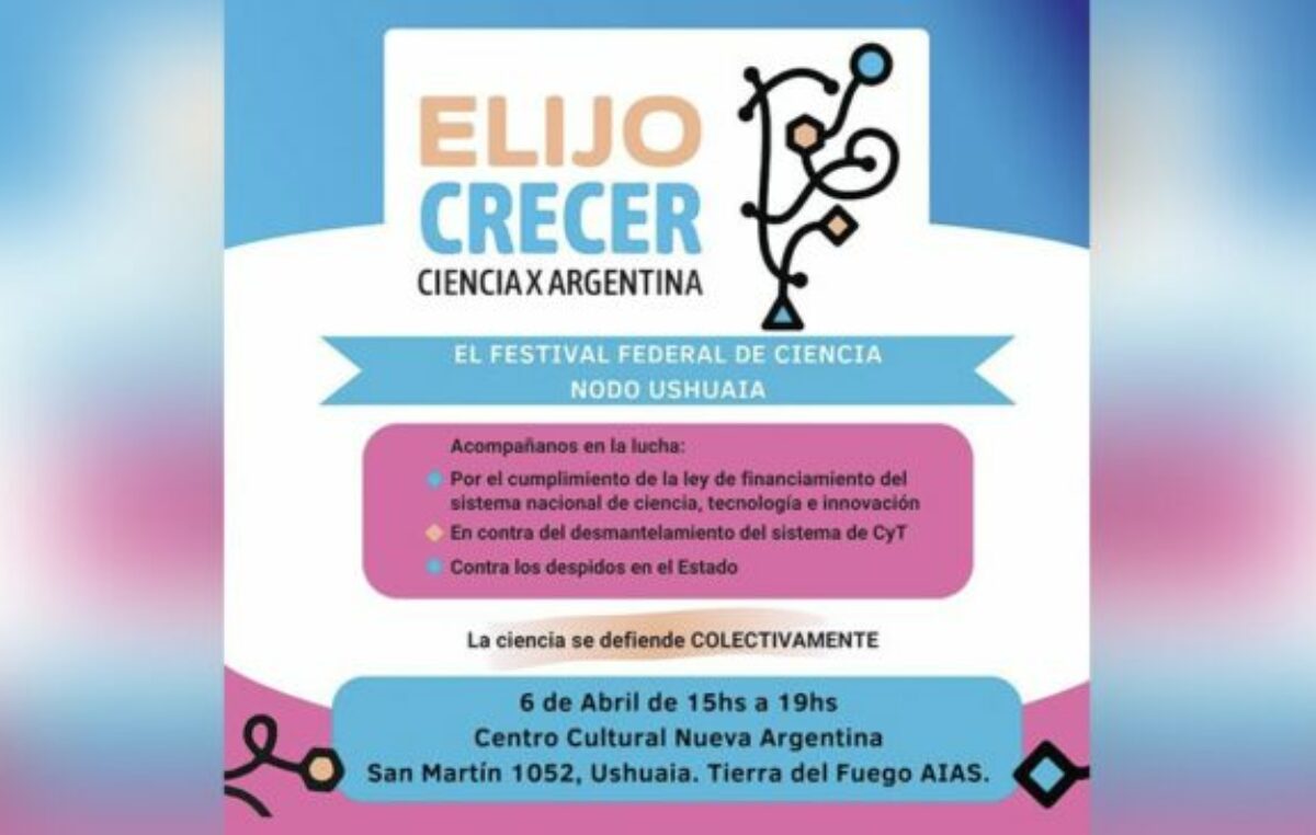 Ushuaia se suma al festival federal en defensa de la ciencia argentina